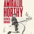 Copertă produs Amiralul Horthy, regentul Ungariei - gallery small 
