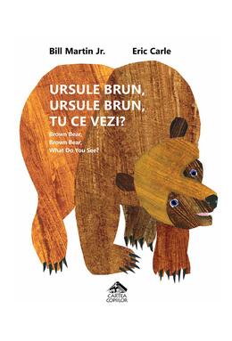 Copertă produs Ursule brun, ursule brun, tu ce vezi? / Brown Bear, Brown Bear, What Do You See?