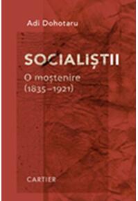 Copertă produs Socialiștii. O moștenire (1835-1921)