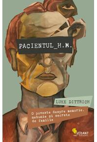 Copertă produs Pacientul H.M. O poveste despre memorie, nebunie și secrete de familie