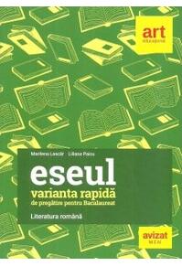 Copertă produs Varianta rapidă de pregătire pentru bacalaureat. Eseul. Literatura rom&acirc;nă