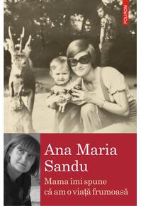 Copertă produs Mama îmi spune că am o viață frumoasă