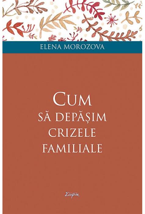 Copertă produs Cum să depășim crizele familiale