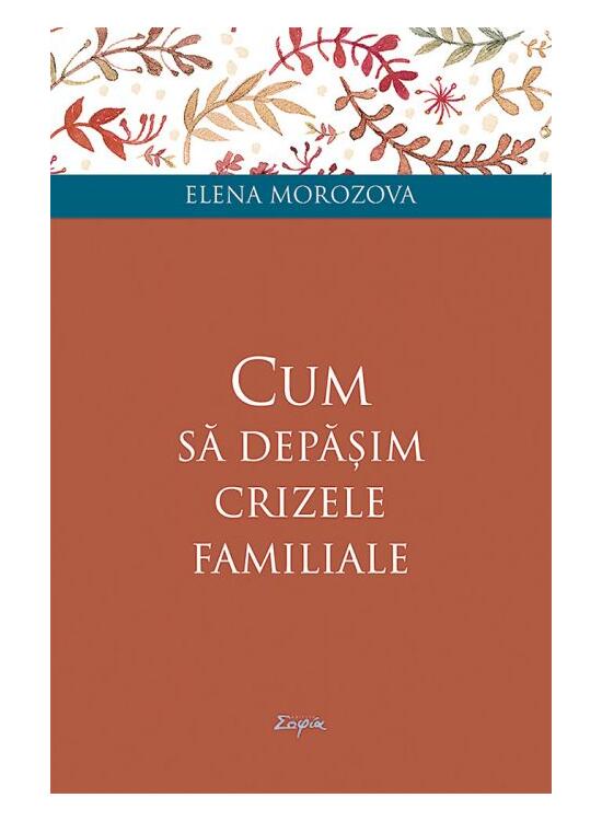 Copertă produs Cum să depășim crizele familiale - gallery big 1