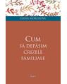 Copertă produs Cum să depășim crizele familiale - thumb 1