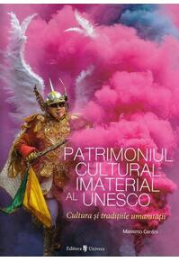 Copertă produs Patrimoniul cultural imaterial al UNESCO. Cultura și tradițiile umanității