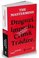 Imagine produs The Mastermind. Droguri. Imperiu. Crimă. Trădare. Incredibila v&acirc;nătoare a celui mai prolific infractor high tech