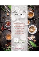 Imagine produs Alchimia naturii. Ghidul complet al mirodeniilor și plantelor medicinale și aromatice