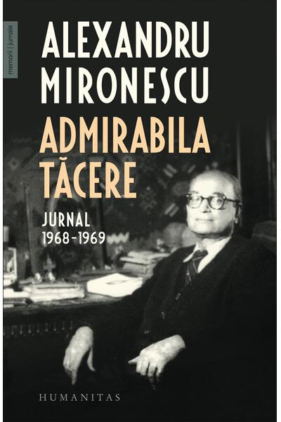 Admirabila tăcere. Jurnal, 1968&ndash;1969