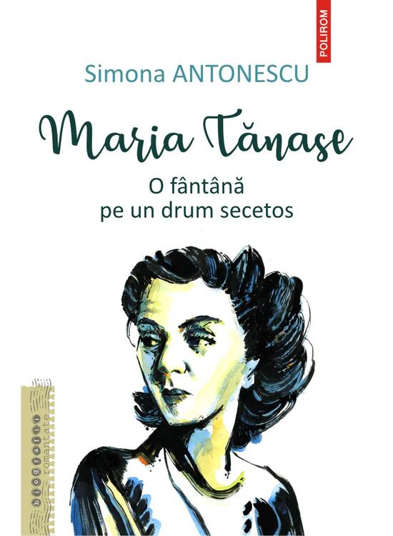 Copertă produs Maria Tănase. O f&acirc;nt&acirc;nă pe un drum secetos - gallery big 1