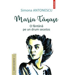 Maria Tănase. O f&acirc;nt&acirc;nă pe un drum secetos