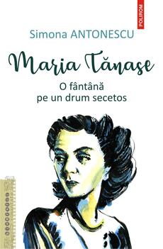 Maria Tănase. O f&acirc;nt&acirc;nă pe un drum secetos