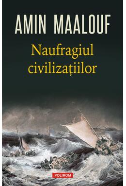 Copertă produs Naufragiul civilizațiilor