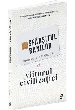 Copertă produs Sf&acirc;rșitul banilor și viitorul civilizației