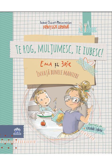 Copertă produs Te rog, mulțumesc, te iubesc