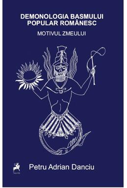 Copertă produs Demonologia basmului popular rom&acirc;nesc. Motivul zmeului