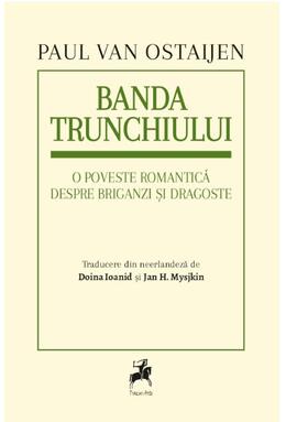 Copertă produs Banda trunchiului. O poveste romantică despre briganzi și dragoste