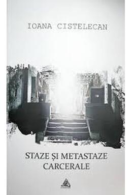 Copertă produs Staze și metastaze carcerale