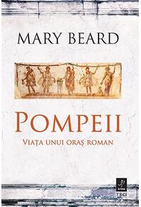 Copertă produs Pompeii. Viața unui oraș roman
