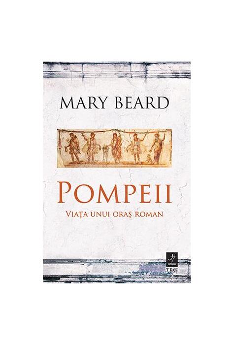 Copertă produs Pompeii. Viața unui oraș roman