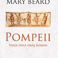 Copertă produs Pompeii. Viața unui oraș roman - gallery small 