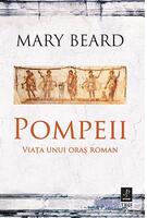 Copertă produs Pompeii. Viața unui oraș roman