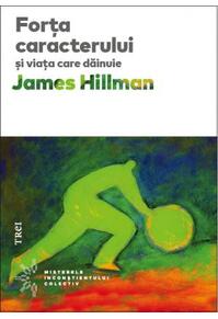 Copertă produs Forţa caracterului şi viaţa care dăinue