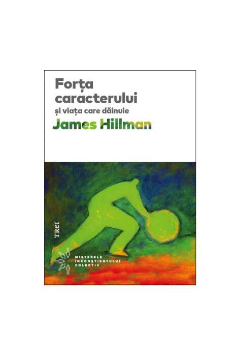 Copertă produs Forţa caracterului şi viaţa care dăinue