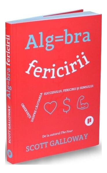 Poze Algebra fericirii - Paperback brosat - Scott Galloway - Publica cartepedia.ro
