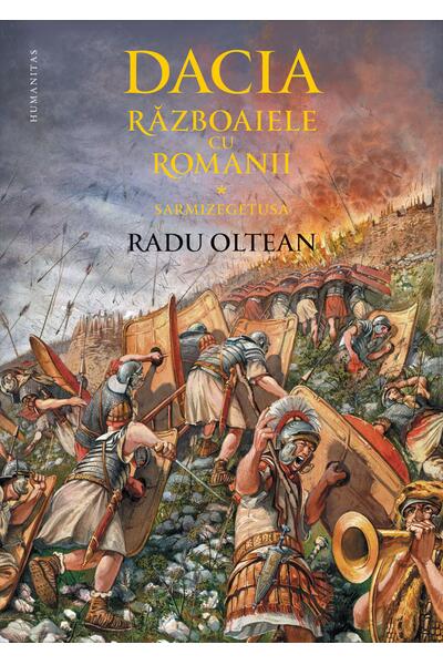 Dacia. Războaiele cu romanii. Sarmizegetusa