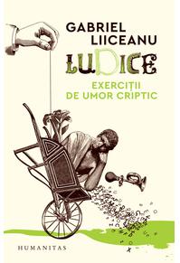 Copertă produs Ludice. Exerciții de umor criptic