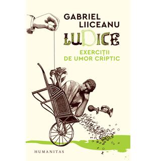 Ludice. Exerciții de umor criptic
