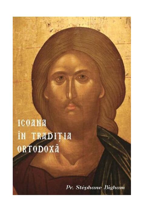 Copertă produs Icoana &icirc;n tradiția ortodoxă