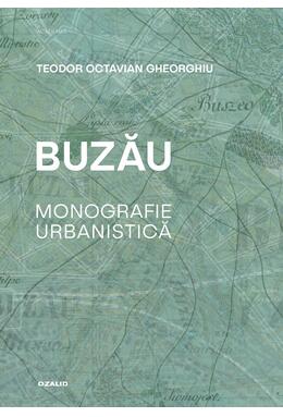 Copertă produs Buzău. Monografie urbanistică