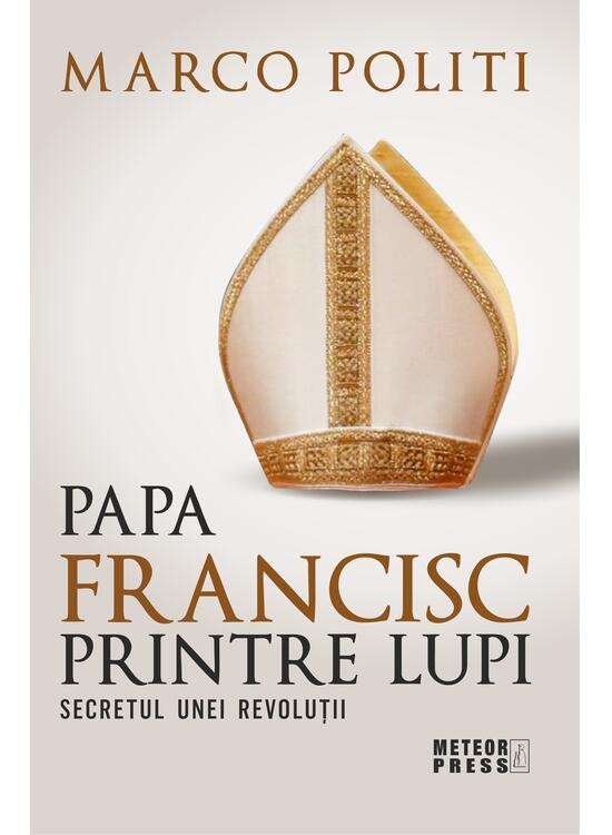 Copertă produs Papa Francisc printre lupi. Secretul unei revoluții - gallery big 1