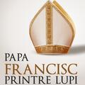 Copertă produs Papa Francisc printre lupi. Secretul unei revoluții - gallery small 