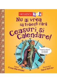 Copertă produs Nu ai vrea să trăieşti fără CEASURI ȘI CALENDARE!