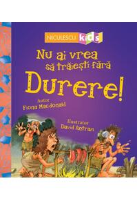 Copertă produs Nu ai vrea să trăieşti fără DURERE!