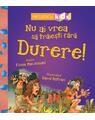 Copertă produs Nu ai vrea să trăieşti fără DURERE! - thumb 1