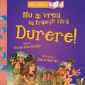 Copertă produs Nu ai vrea să trăieşti fără DURERE! - gallery small 