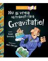 Copertă produs Nu ai vrea să trăieşti fără GRAVITAȚIE! - thumb 1