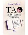 Copertă produs Tao pe &icirc;nţelesul tuturor. &Icirc;nţelepciune atemporală pentru a naviga &icirc;ntr-o lume &icirc;n schimbare - thumb 1