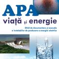 Copertă produs Apă - viață și energie. Ghid de documentare și execuție a instalațiilor de producere a energiei electrice - gallery small 