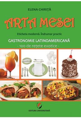 Copertă produs Arta mesei. Eticheta modernă. &Icirc;ndrumar practic. Gastronomie latinoamericană