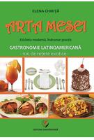 Imagine produs Arta mesei. Eticheta modernă. &Icirc;ndrumar practic. Gastronomie latinoamericană