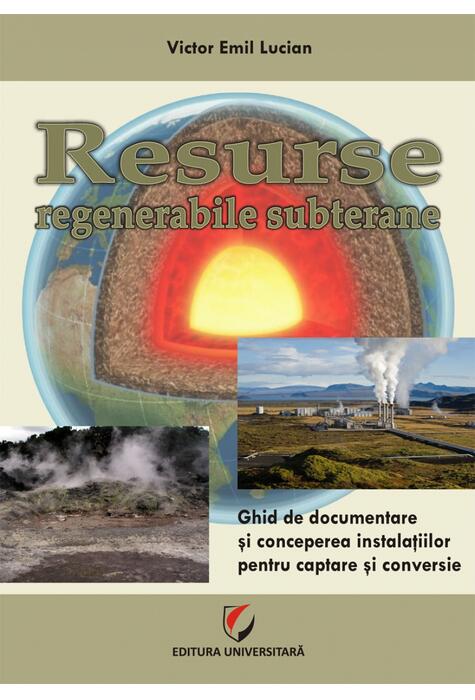 Copertă produs Resurse regenerabile subterane. Ghid de documentare și concepere a instalațiilor pentru captare și conversie