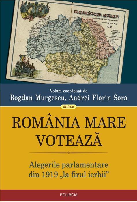 Copertă produs Rom&acirc;nia Mare votează. Alegerile parlamentare din 1919 &bdquo;la firul ierbii&rdquo;