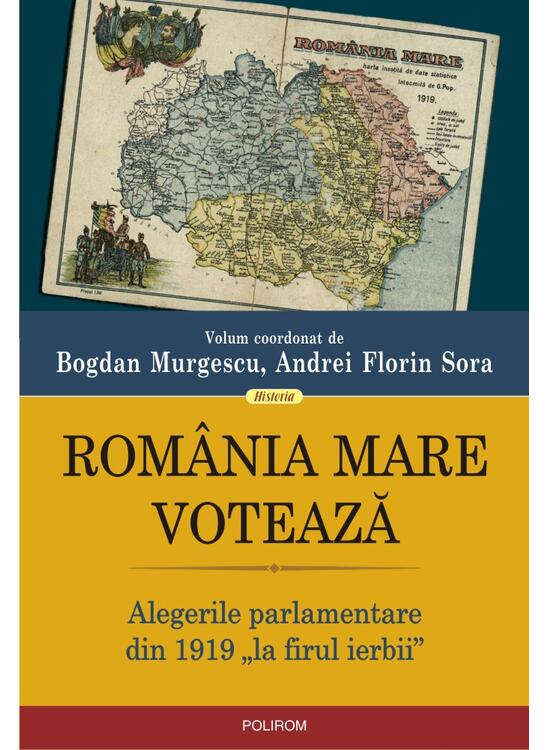 Copertă produs Rom&acirc;nia Mare votează. Alegerile parlamentare din 1919 &bdquo;la firul ierbii&rdquo; - gallery big 1