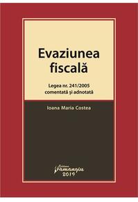 Copertă produs Evaziunea fiscală. Legea nr. 241/2005 comentată și adnotată