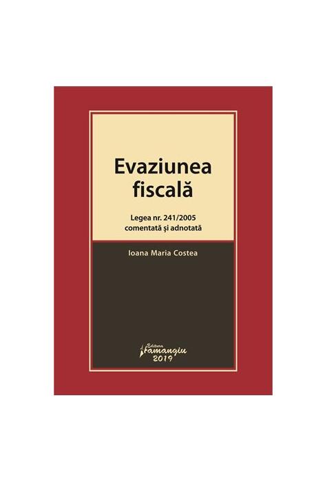 Copertă produs Evaziunea fiscală. Legea nr. 241/2005 comentată și adnotată